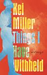 Things I Have Withheld: Essays by Kei Miller (Canongate Press)