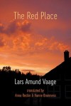 The Red Place by Lars Amund Vaage translated by Anna Reckin & Hanne Bramness (Shearsman Books)