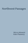 Northwest Passages by Kate Flannery (Arroyo Seco Press)