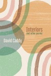 Interiors and Other Poems by David Caddy (Shearsman Books)