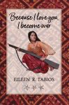 Because I love you, I become war by Eileen R. Tabios (Marsh Hawk Press)