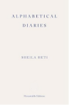 Alphabetical Diaries by Sheila Heti (Fitzcarraldo Editions)