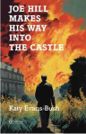 Joe Hill Makes His Way Into The Castle by Katy Evans-Bush (CB Editions)