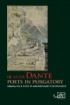 After Dante: Poets in Purgatory edited by Nick Havely & Bernard O’Donoghue (Arc Publications)